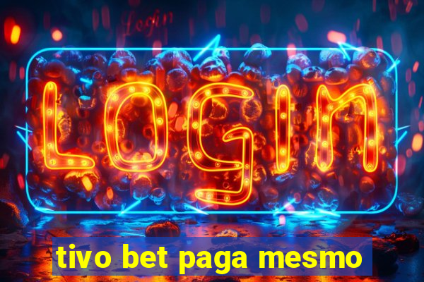 tivo bet paga mesmo